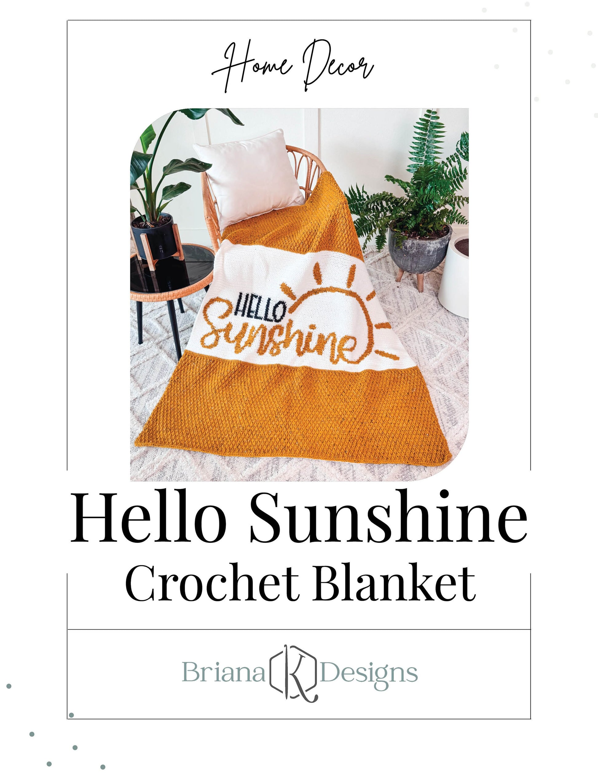 A cozy scene featuring an orange crochet blanket with "Hello Sunshine" text and a sun design, draped over a chair. Houseplants and decorative pillows complete the setup. Text reads: "Hello Sunshine Crochet Blanket - a charming handmade gift.