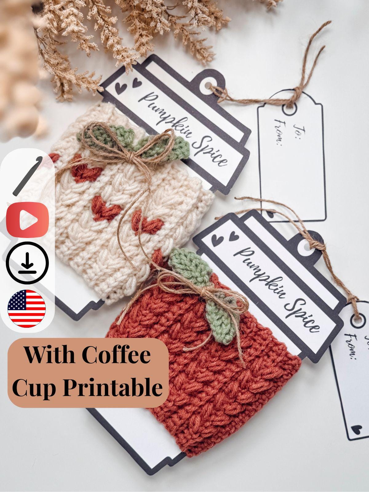 Two crochet cup sleeves, one cream and one orange, are displayed with “Pumpkin Spice” tags and gift labels reading “To:” and “From:”, making a charming handmade gift. A text overlay says “With Coffee Cup Printable.”.